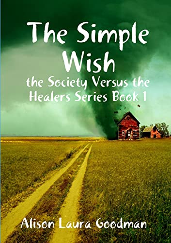 Stock image for The Simple Wish the Society Versus the Healers Series Book 1 for sale by PBShop.store US