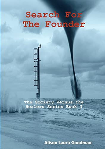 Stock image for Search for the Founder the Society Versus the Healers Series Book 3 for sale by PBShop.store US