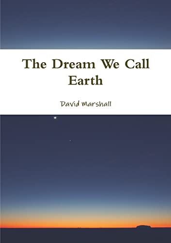 Beispielbild fr The Dream We Call Earth zum Verkauf von Chiron Media