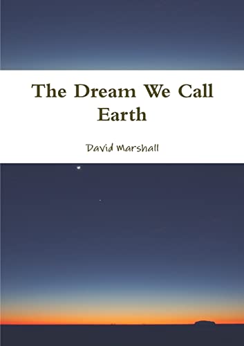 Imagen de archivo de The Dream We Call Earth a la venta por Chiron Media
