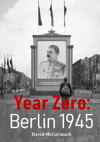 Beispielbild fr Year Zero: Berlin 1945 zum Verkauf von WorldofBooks