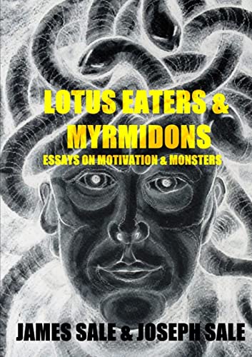 Stock image for Lotus Eaters & Myrmidons: Essays on Motivation & Monsters for sale by Lucky's Textbooks