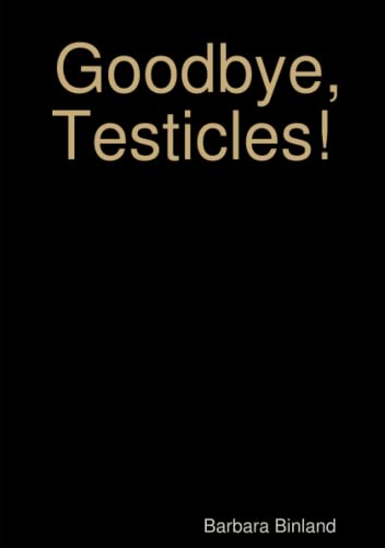 Imagen de archivo de Goodbye, Testicles! a la venta por Chiron Media