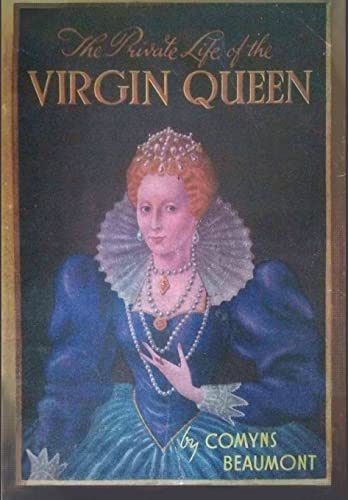 Stock image for The Private Life Of The Virgin Queen for sale by GreatBookPrices