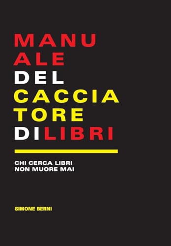 Stock image for Manuale del cacciatore di libri (Italian Edition) for sale by Lucky's Textbooks