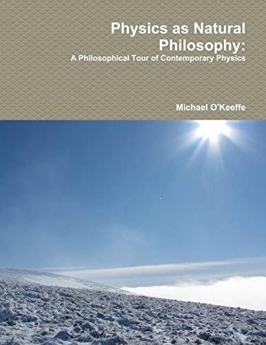 Stock image for Physics as Natural Philosophy: A Philosophical Tour of Contemporary Physics: "" for sale by Lucky's Textbooks