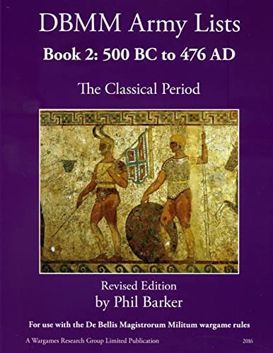 Beispielbild fr DBMM Army Lists Book 2: The Classical Period 500BC to 476AD zum Verkauf von medimops