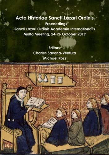 Imagen de archivo de Acta Historiae Sancti Lazari Ordinis Proceedings Sancti Lazari Ordinis Academia Internationalis Volume 3 a la venta por California Books