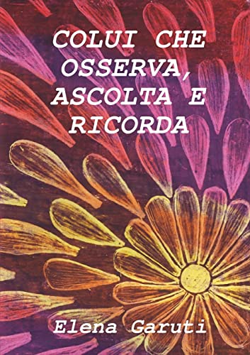 Beispielbild fr Colui che osserva, ascolta e ricorda (Italian Edition) zum Verkauf von California Books