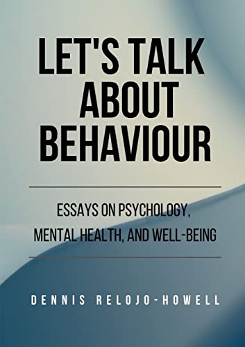 Beispielbild fr Let  s Talk About Behaviour: Essays on Psychology, Mental Health, and Well-being zum Verkauf von WorldofBooks