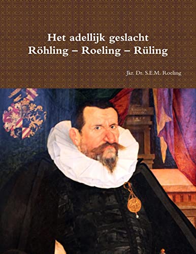 Beispielbild fr Het adellijk geslacht Rhling ? Roeling ? Rling (Dutch Edition) zum Verkauf von Lucky's Textbooks