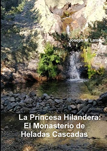 9780244273927: La Princesa Hilandera: El Monasterio de Heladas Cascadas