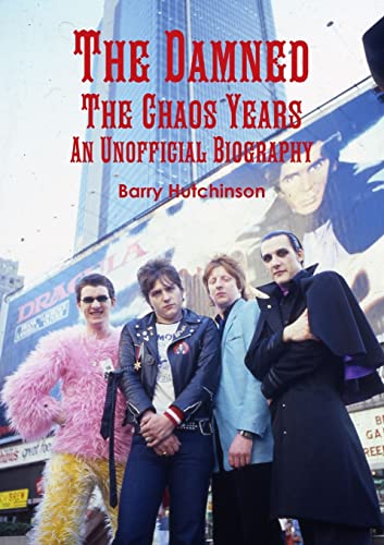 Beispielbild fr The Damned - The Chaos Years: An Unofficial Biography zum Verkauf von WorldofBooks