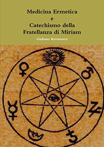 Beispielbild fr Medicina Ermetica - Catechismo della Fratellanza di Miriam (Italian Edition) zum Verkauf von Books Unplugged