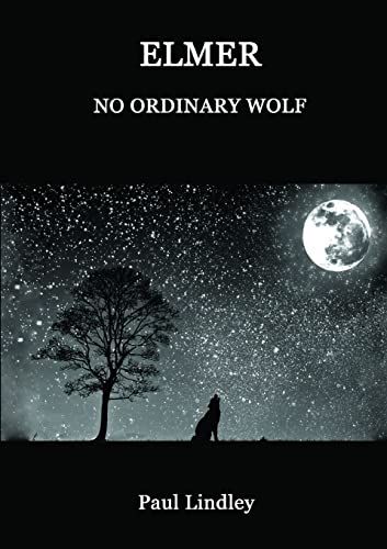 9780244310059: Elmer: No Ordinary Wolf