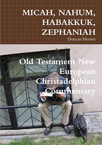 Stock image for MICAH, NAHUM, HABAKKUK, ZEPHANIAH Old Testament New European Christadelphian Commentary for sale by PBShop.store US