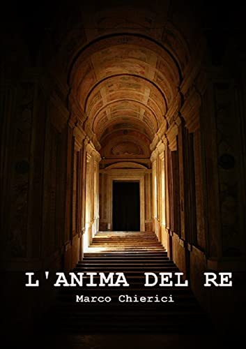 Imagen de archivo de L' ANIMA DEL RE (Italian Edition) a la venta por GF Books, Inc.