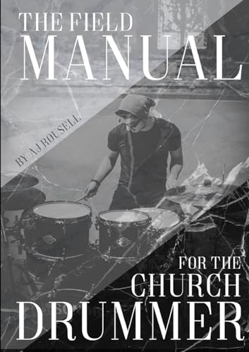 Beispielbild fr The Field Manual For The Church Drummer zum Verkauf von GreatBookPrices