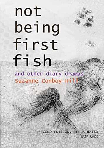 Stock image for Not Being First Fish and other diary dramas for sale by Lucky's Textbooks