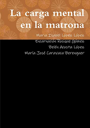 Stock image for La carga mental en la matrona (Spanish Edition) for sale by Books Unplugged