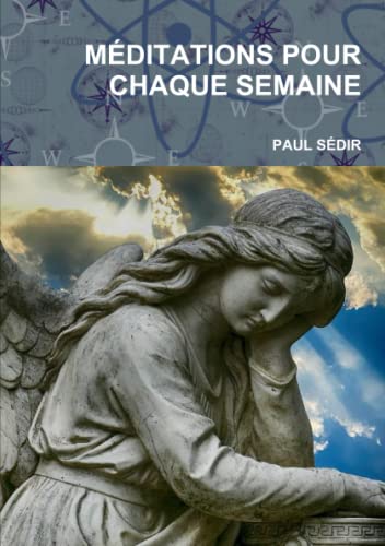 Beispielbild fr MDITATIONS POUR CHAQUE SEMAINE (French Edition) zum Verkauf von GF Books, Inc.