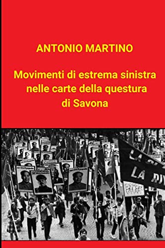 Stock image for Movimenti di estrema sinistra nelle carte della questura di Savona (Italian Edition) for sale by Lucky's Textbooks