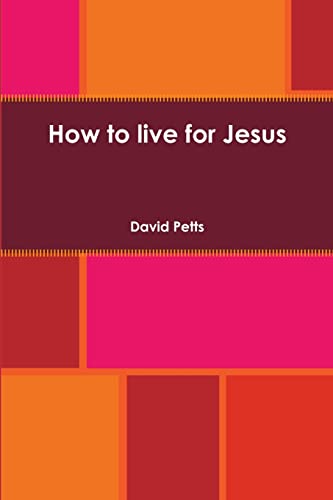 9780244437671: How to live for Jesus