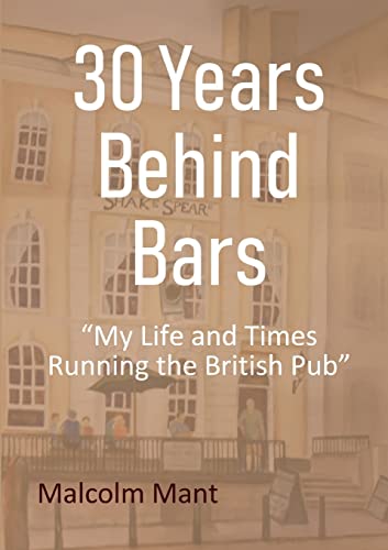 Stock image for 30 Years Behind Bars: "My Life and Times Running the British Pub" for sale by Bahamut Media