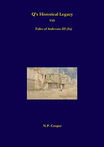 Imagen de archivo de Q's Historical Legacy - 8 - Tales of Ardevora III (Ia) a la venta por Lucky's Textbooks