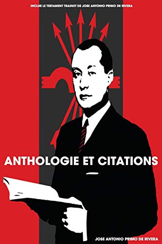 Stock image for Anthologie et citations de Jose Antonio Primo de Rivera (French Edition) for sale by Lucky's Textbooks