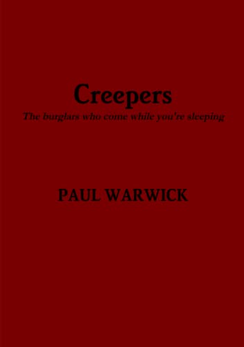 Beispielbild fr Creepers: The burglars who come while you're sleeping zum Verkauf von Lucky's Textbooks