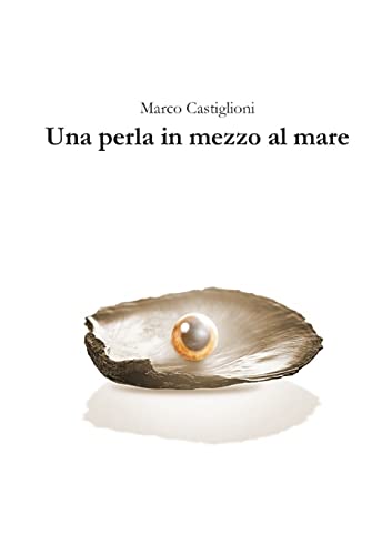 9780244468156: Una perla in mezzo al mare (Italian Edition)
