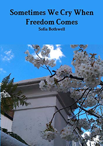 Beispielbild fr Sometimes We Cry When Freedom Comes zum Verkauf von WorldofBooks