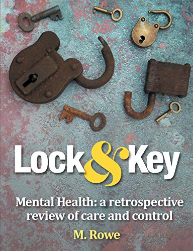 Beispielbild fr Lock & Key - Mental Health: a retrospective review of care and control zum Verkauf von WorldofBooks
