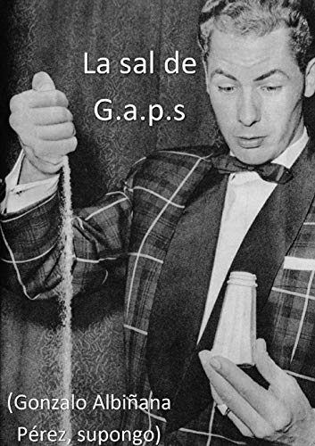 Imagen de archivo de La Sal de G.a.p.s (Spanish Edition) a la venta por Lucky's Textbooks