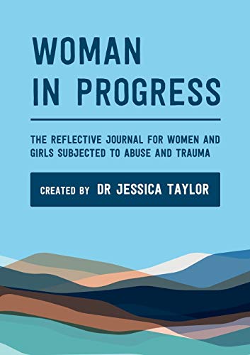Imagen de archivo de Woman in Progress: The Reflective Journal for Women and Girls Subjected to Abuse and Trauma a la venta por Bahamut Media