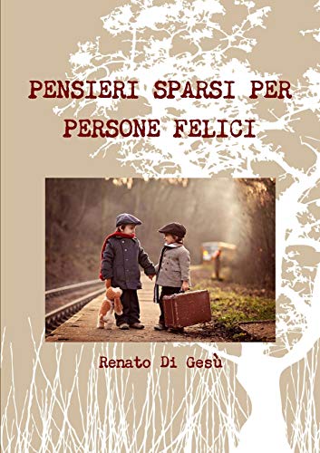 Beispielbild fr PENSIERI SPARSI PER PERSONE FELICI (Italian Edition) zum Verkauf von Lucky's Textbooks