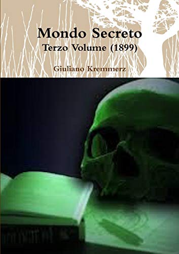 Beispielbild fr Mondo Secreto - Terzo Volume (1899) (Italian Edition) zum Verkauf von Lucky's Textbooks