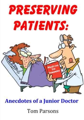 Beispielbild fr Preserving Patients: Anecdotes of a Junior Doctor zum Verkauf von WorldofBooks