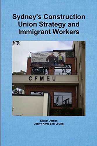 Imagen de archivo de Sydney's Construction Union Strategy and Immigrant Workers a la venta por Lucky's Textbooks