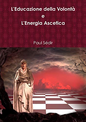 Beispielbild fr L'Educazione della Volont e L'Energia Ascetica (Italian Edition) zum Verkauf von Book Deals