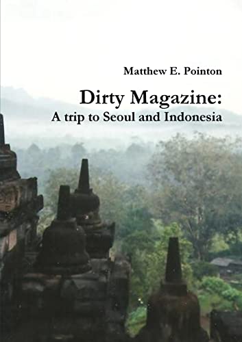 Stock image for Dirty Magazine: A trip to Seoul and Indonesia for sale by California Books