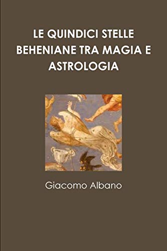 Stock image for LE QUINDICI STELLE BEHENIANE TRA MAGIA E ASTROLOGIA for sale by PBShop.store US