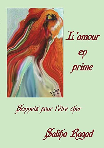 L'amour en prime - Sonnets pour l'Ãªtre cher (French Edition) (9780244681517) by RAGAD, Saliha