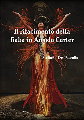 Stock image for Il rifacimento della fiaba in Angela Carter (Italian Edition) for sale by GF Books, Inc.