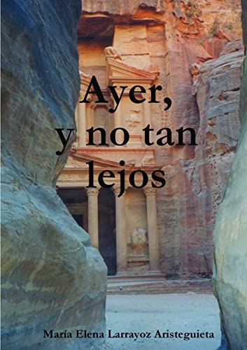 Stock image for Ayer, y no tan lejos (Spanish Edition) for sale by Lucky's Textbooks