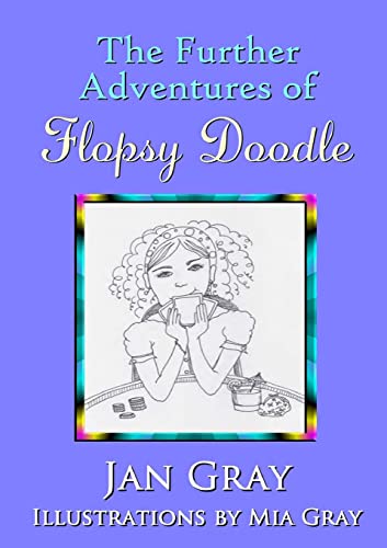 9780244706449: The Further Adventures of Flopsy Doodle [Idioma Ingls]