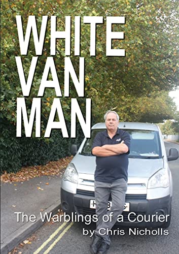 Stock image for White Van Man: The Warblings of a Courier for sale by Bahamut Media