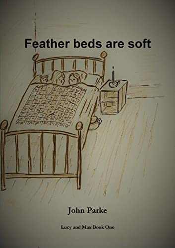 9780244710569: Feather Beds Are Soft