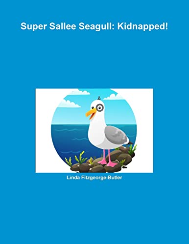 Stock image for Super Sallee Seagull Kidnapped for sale by PBShop.store US